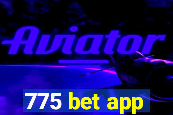 775 bet app